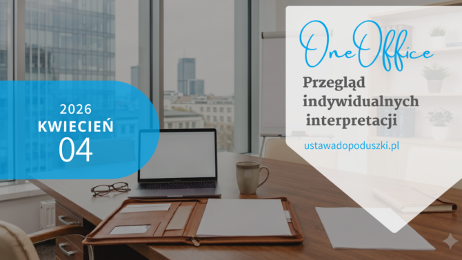 przegląd interpretacji kwiecień 2026
